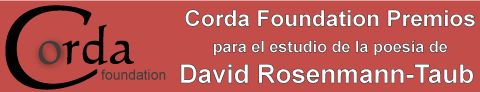 El Programa de Premios de la Fundación Corda, dirigido a estudiantes, profesores, críticos, otros investigadores del área literaria y traductores, fue creado en 2007 para estimular el estudio, la investigación y traducción de la poesía de David Rosenmann-Taub.